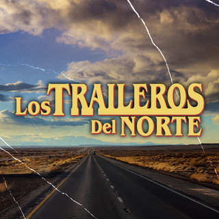 Los Traileros Del Norte poster