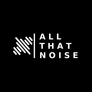 ALL THAT NOISE