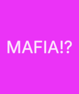 MAFIA!?