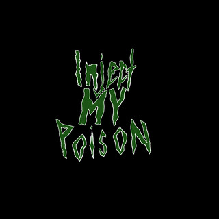 Inject my poison