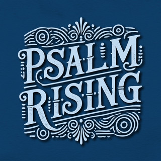 Psalm Rising