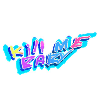 KILL ME BABY