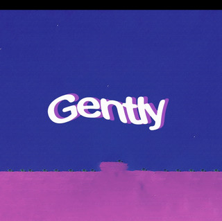 Gently