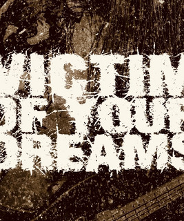 Victim of Your Dreams
