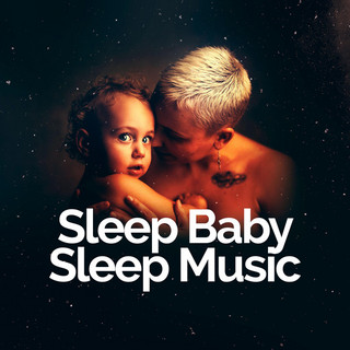 Sleep Baby Sleep Music