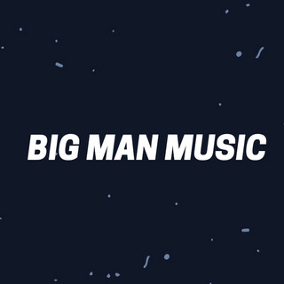Big Man Music