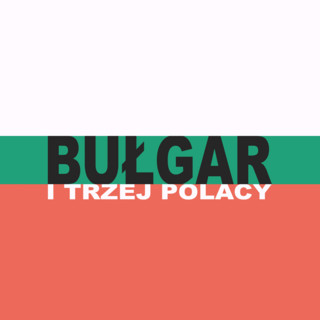 Bułgar i Trzej Polacy