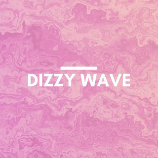 Dizzy Wave