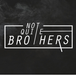 Not Quite Brothers