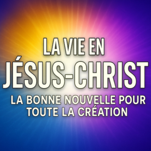 La Vie en Jésus-Christ
