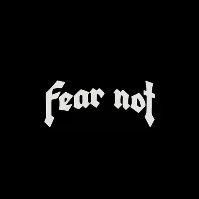 Fear Not Mentality