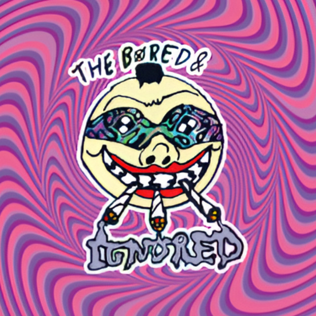 The Bored & Ignored