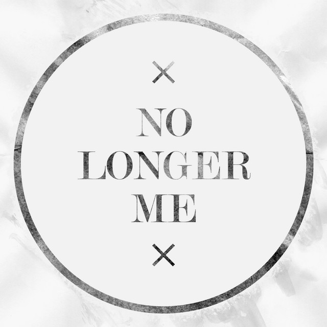 No Longer Me