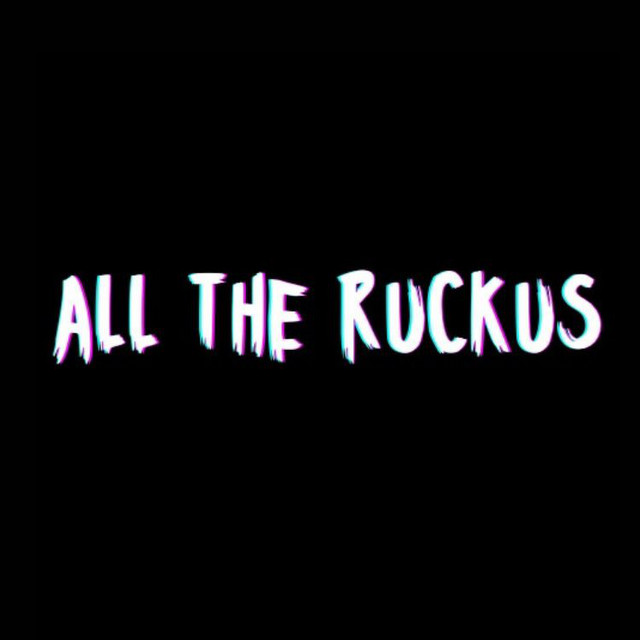 All The Ruckus | Spotify