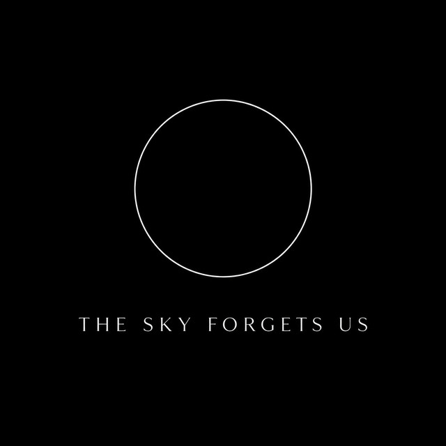 The Sky Forgets Us