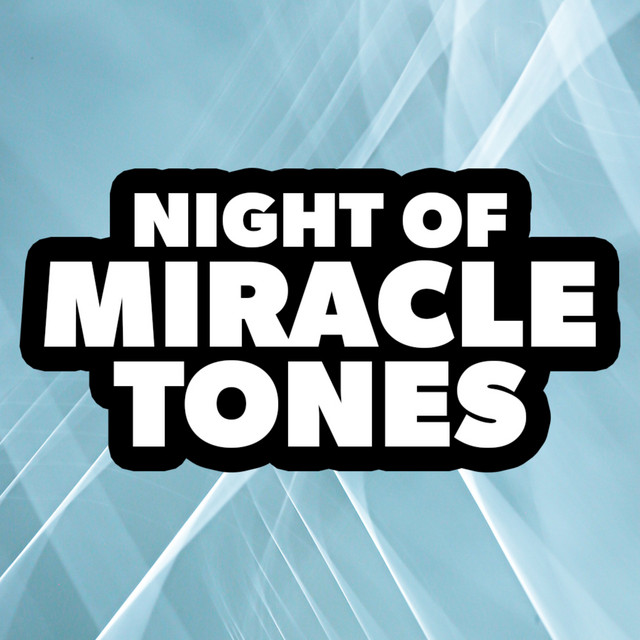 Night of Miracle Tones