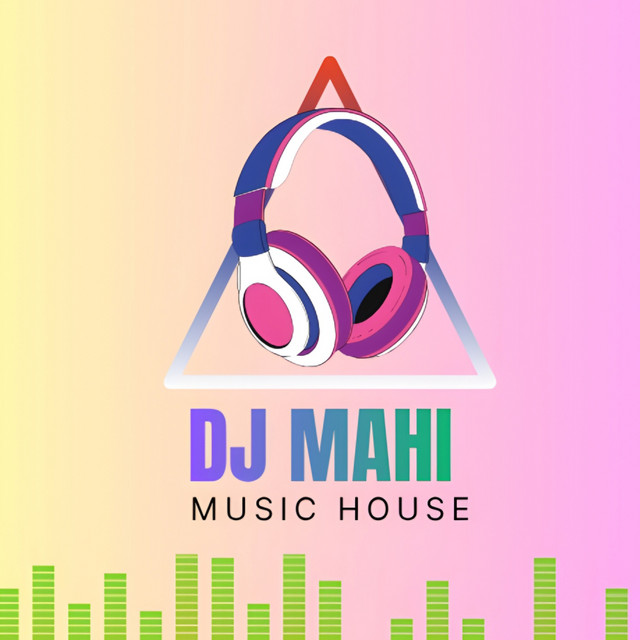 Dj Mahi Music House