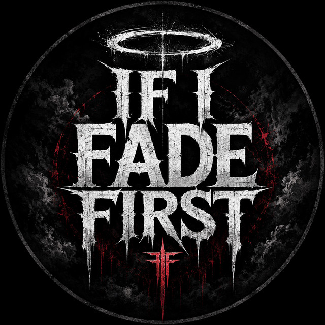 If I Fade First