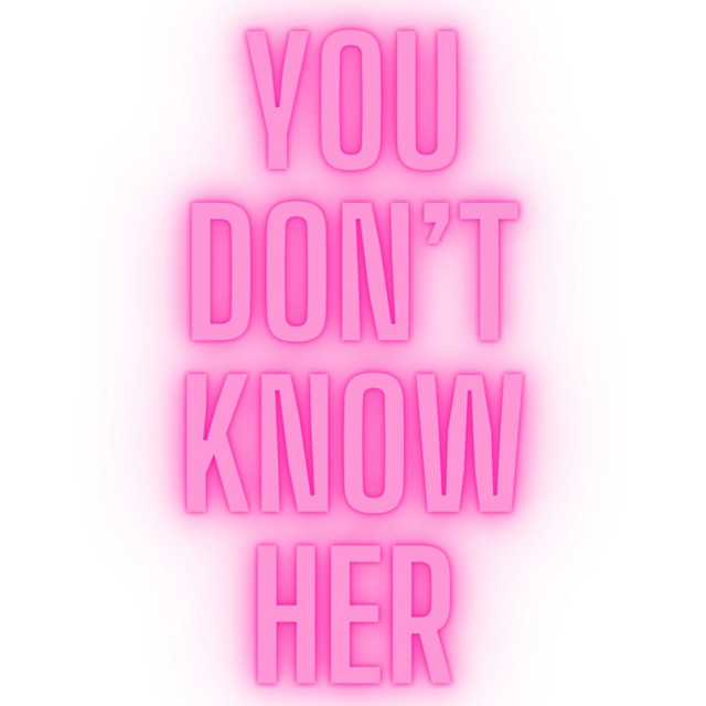 You Don't Know Her image