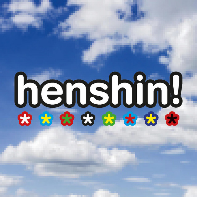 Henshin!