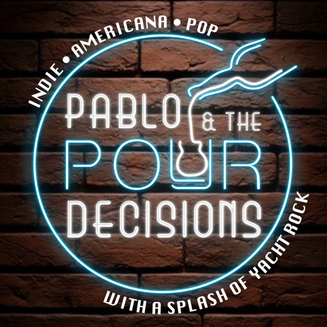 Pablo & The Pour Decisions