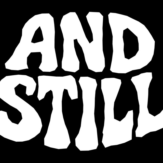 And Still