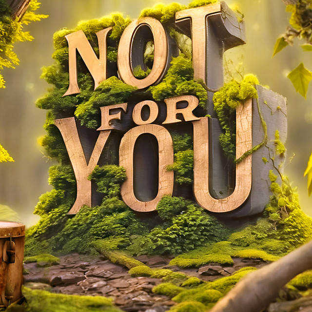 Not For You