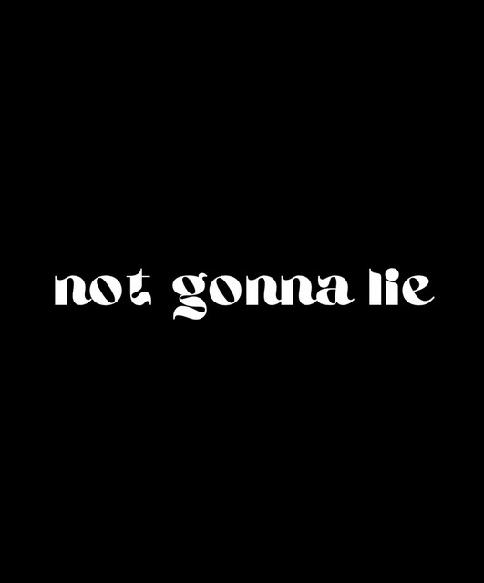 not gonna lie image
