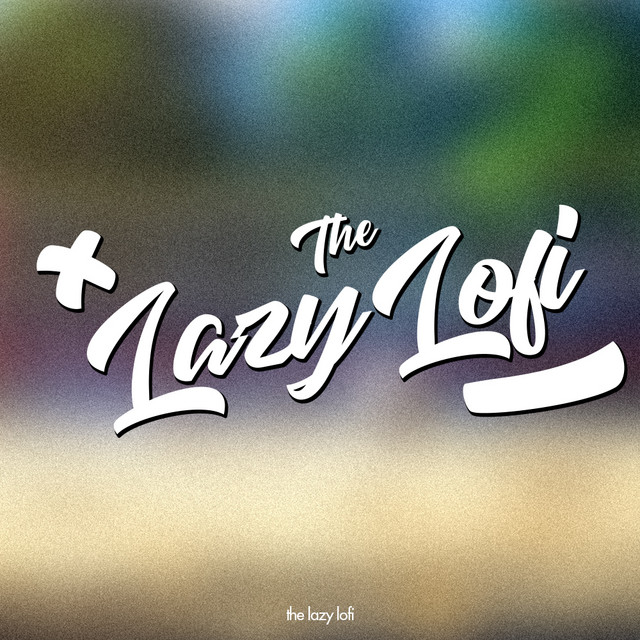 the lazy lofi