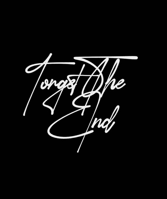 Forget The End