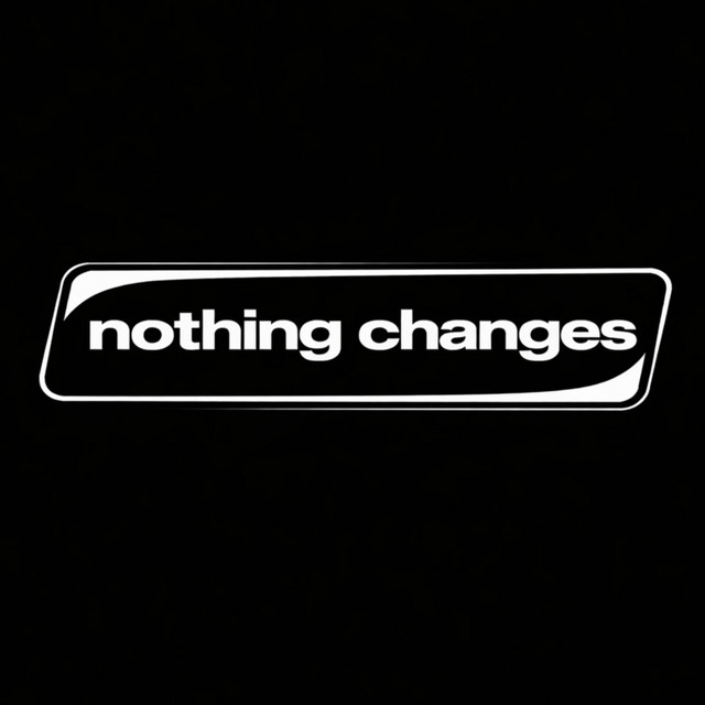 nothing changes