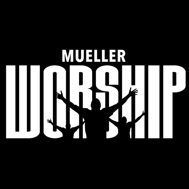 Mueller Worship