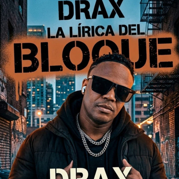 DRAX LA LÍRICA DEL BLOQUE