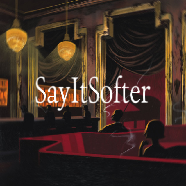 Say It Softer