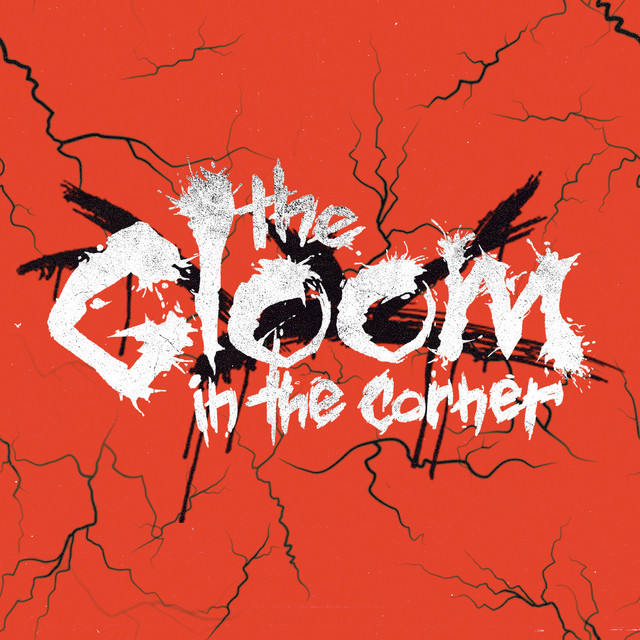 The Gloom In The Corner