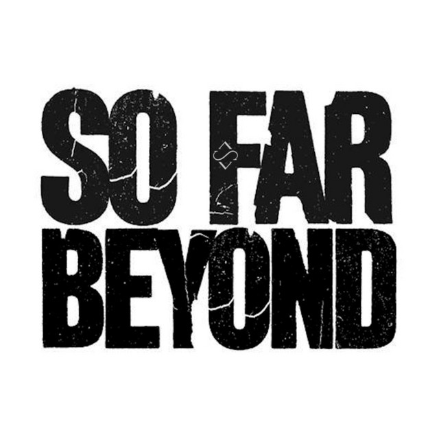 So Far Beyond