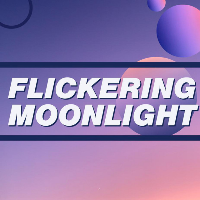 Flickering Moonlight | Spotify