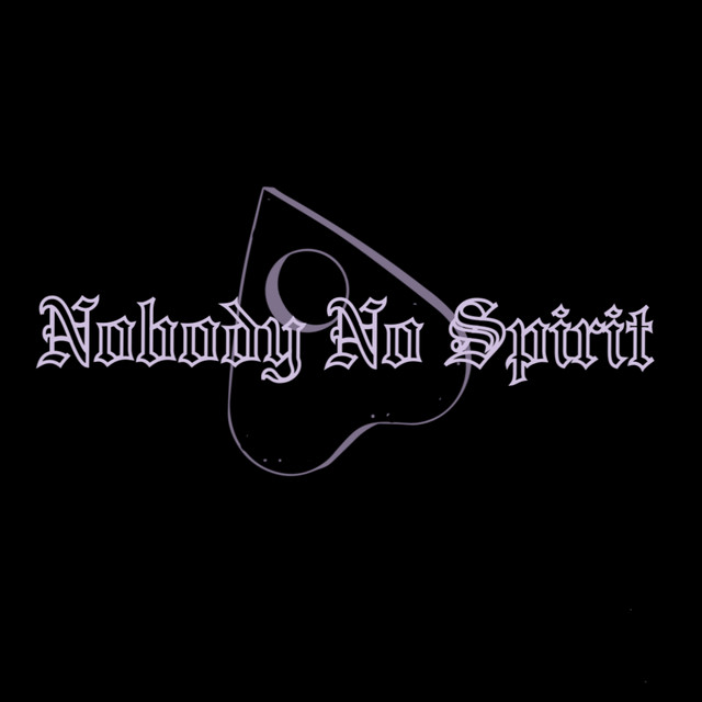 Nobody No Spirit