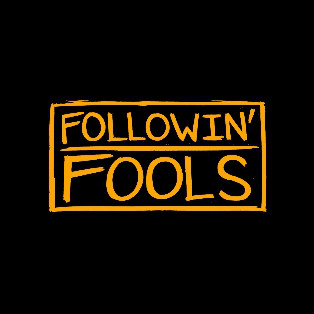 Followin Fools