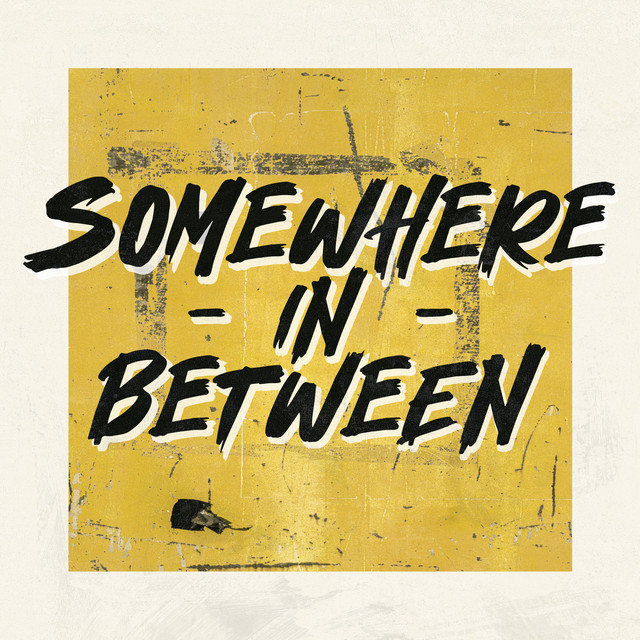 Somewhere in Between | Spotify