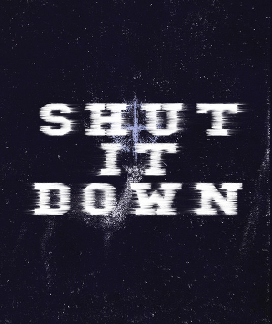 Shut It Down
