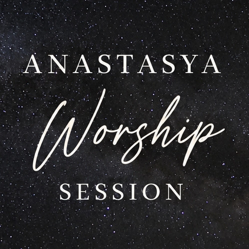 Anastasya Worship Session