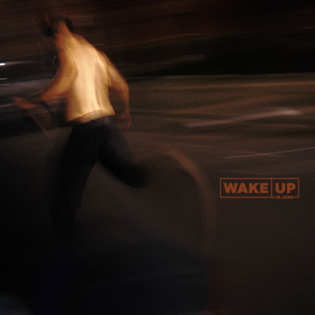 Wake Up In June
