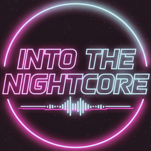 Into The Nightcore