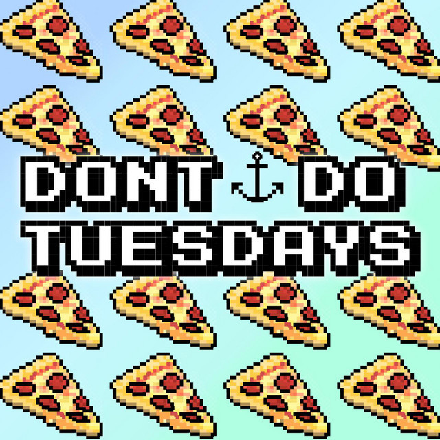 Don't Do Tuesdays