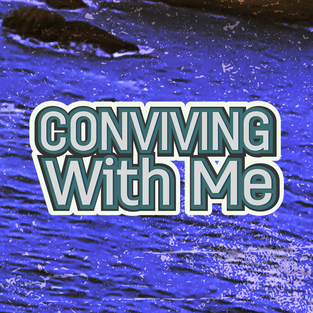 conviving with me