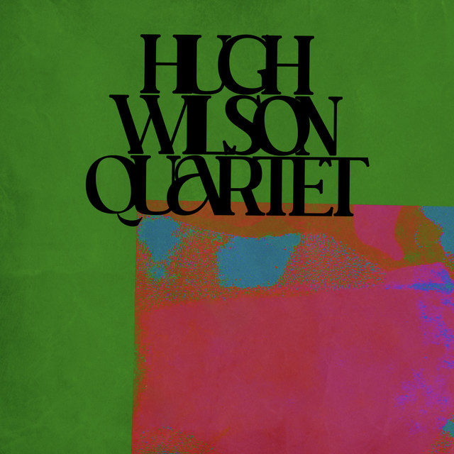 Hugh Wilson Quartet
