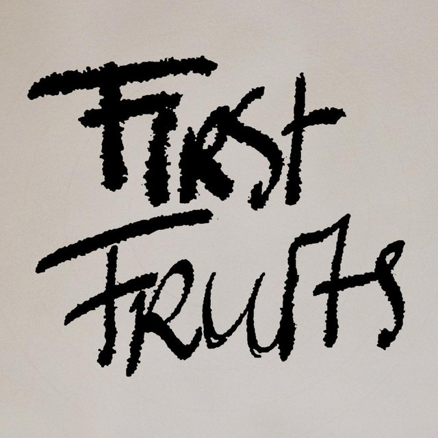 First Fruits