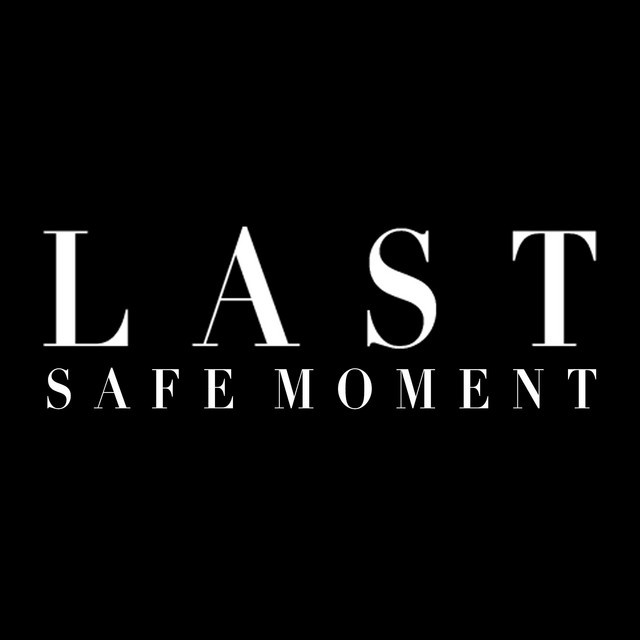 Last Safe Moment