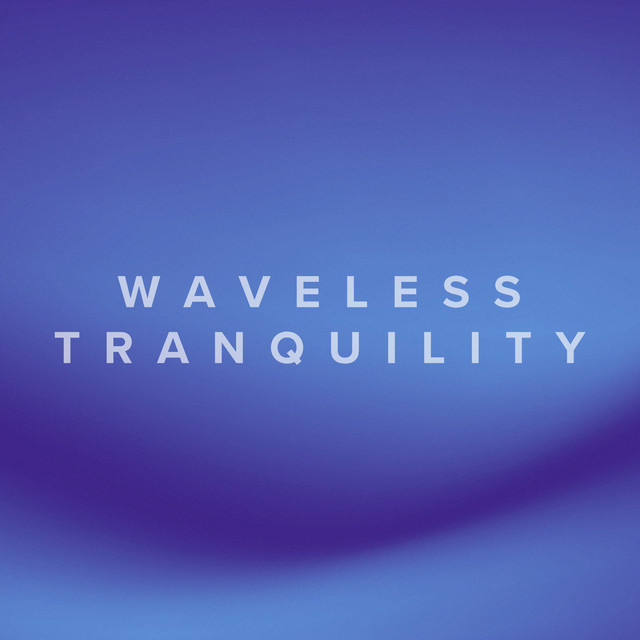 Waveless Tranquility